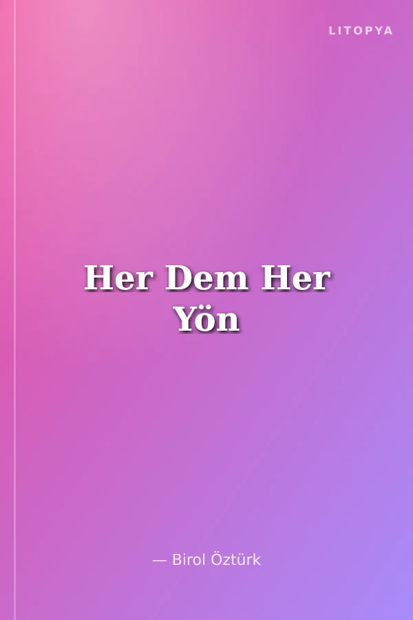 Her Dem Her Yön