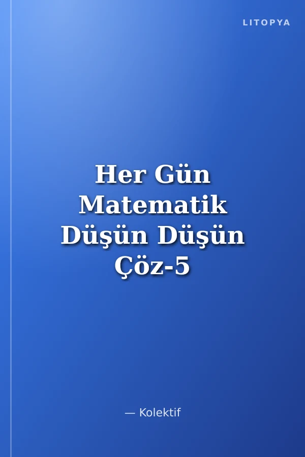 Her Gün Matematik Düşün Düşün Çöz-5 (SBS Ön Hazırlık)