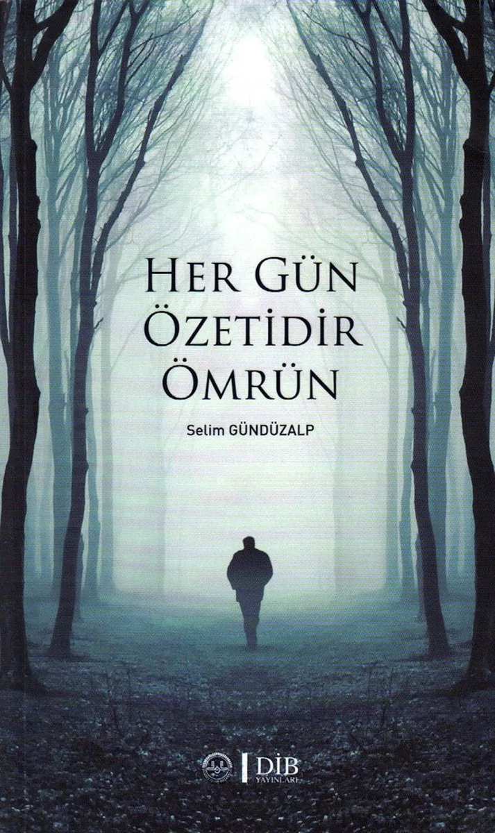Her Gün Özetidir Ömrün