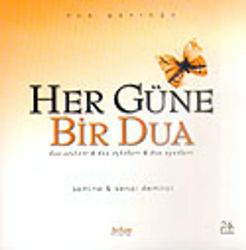 Her Güne Bir Dua (Ciltsiz)/Dua Sözleri Dua Öyküleri Dua Ayetleri