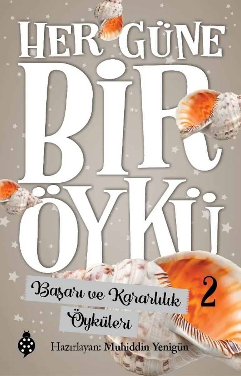 Her Güne Bir Öykü 2 / Başarı ve Kararlılık Öyküleri