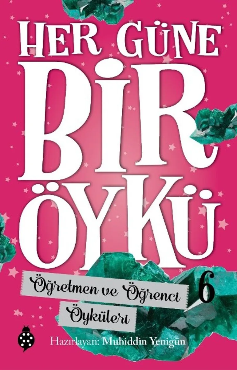 Her Güne Bir Öykü 6 / Öğretmen ve Öğrenci Öyküleri