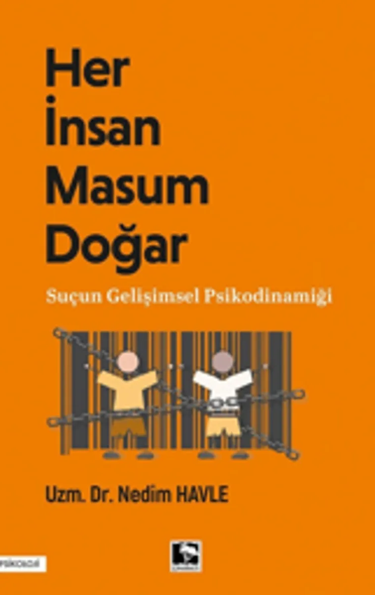 Her İnsan Masum Doğar Suçun Gelişimsel Psikodinamiği