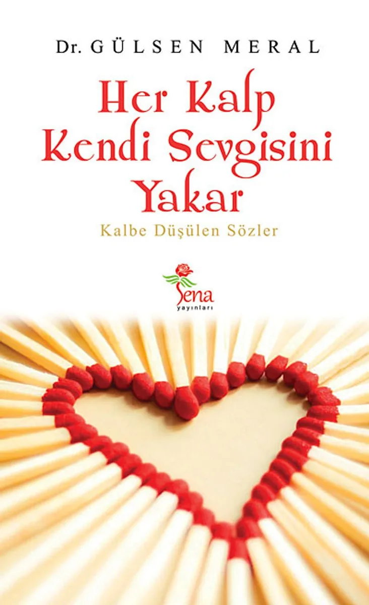 Her Kalp Kendi Sevgisini Yakar Kalbe Düşülen Sözler