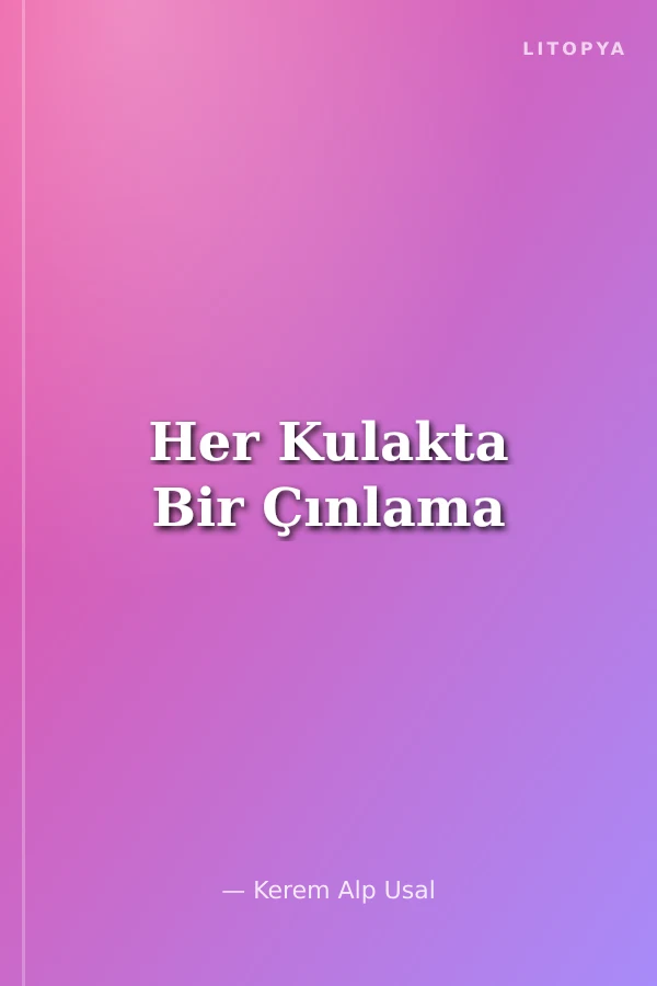 Her Kulakta Bir Çınlama