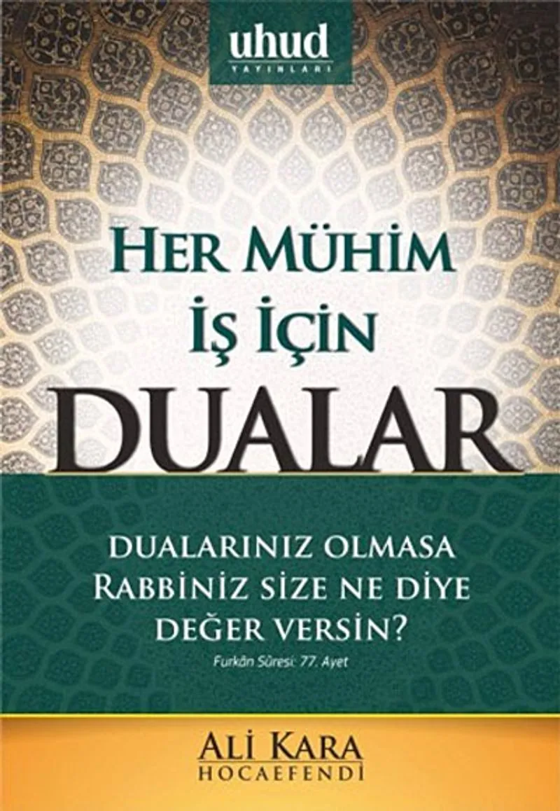 Her Mühim İş İçin Dualar Dualarınız Olmasa Rabbiniz Size Ne Diye Değer Versin?
