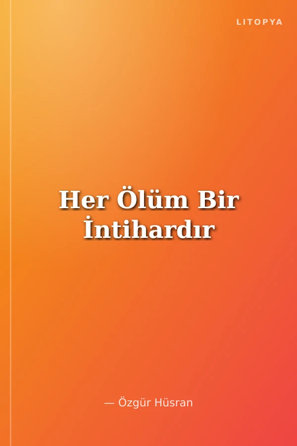 Her Ölüm Bir İntihardır