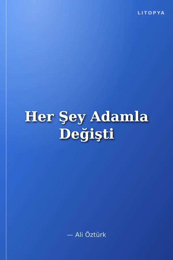 Her Şey Adamla Değişti