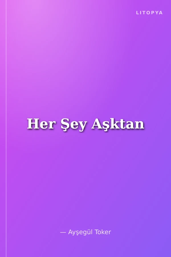 Her Şey Aşktan