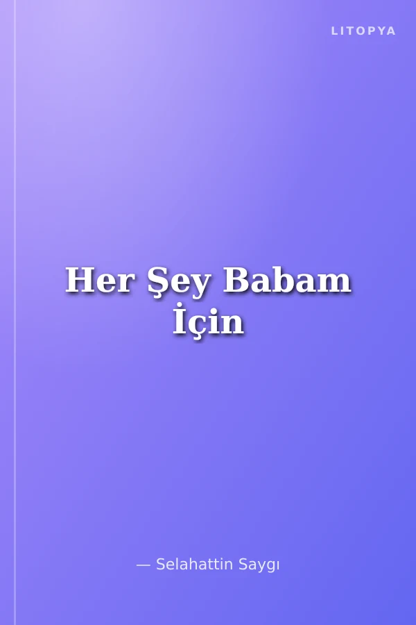Her Şey Babam İçin