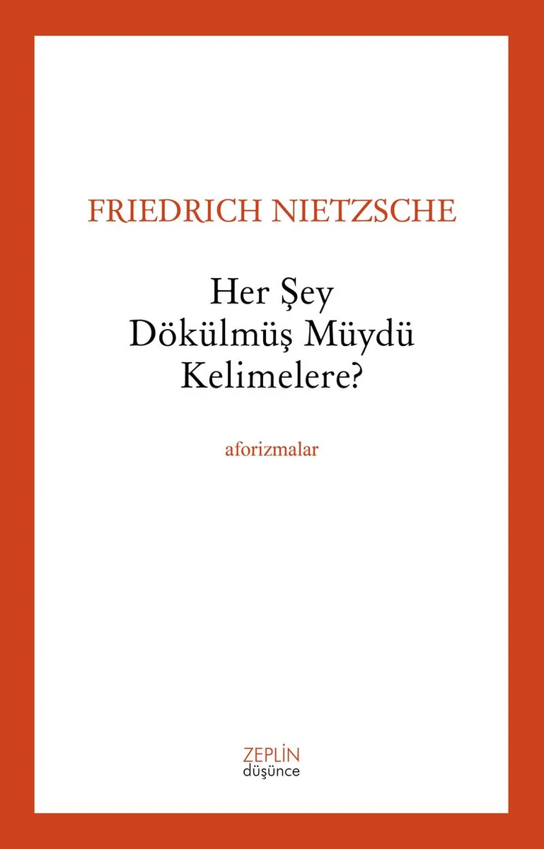 Her Şey Dökülmüş müydü Kelimelere?