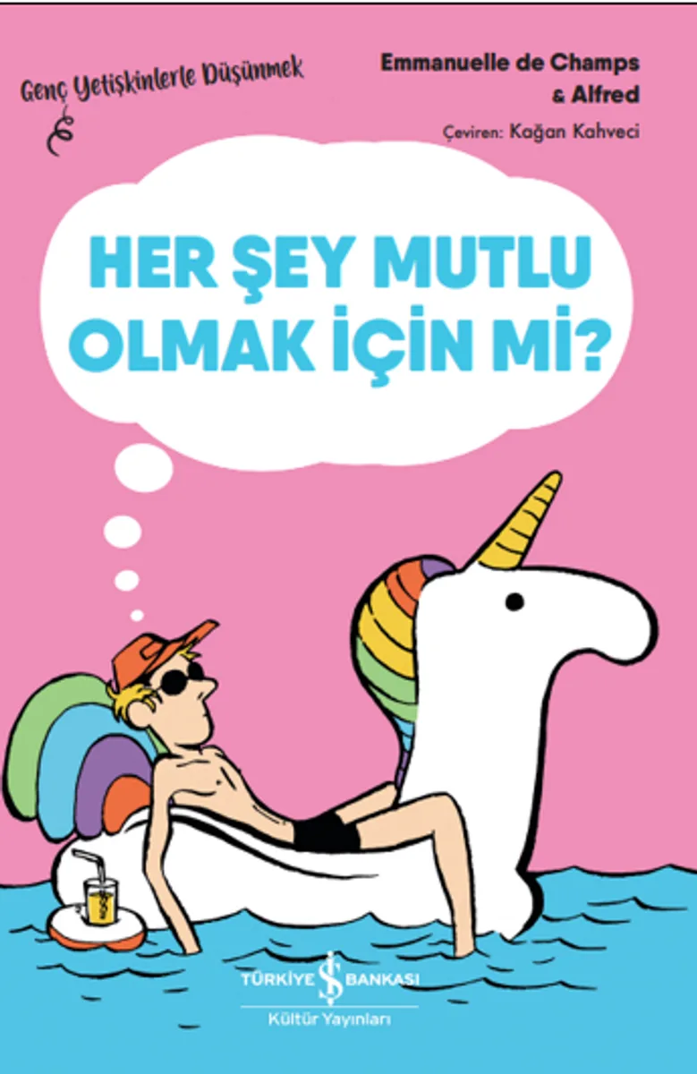 Her Şey Mutlu Olmak İçin Mi? – Genç Yetişkinlerle Düşünmek