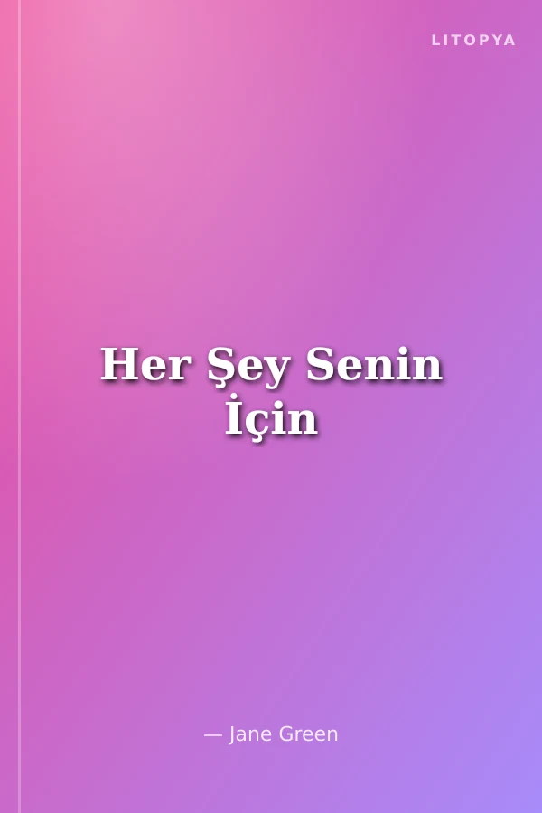 Her Şey Senin İçin