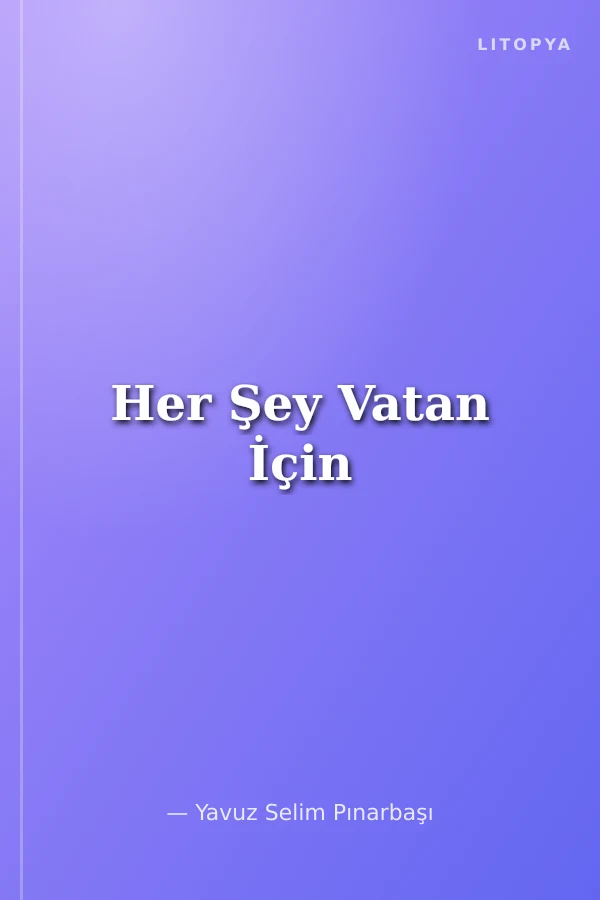 Her Şey Vatan İçin