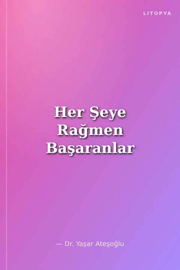 Her Şeye Rağmen Başaranlar