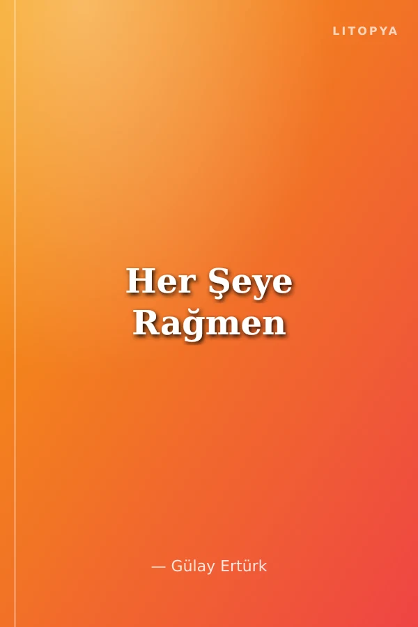 Her Şeye Rağmen