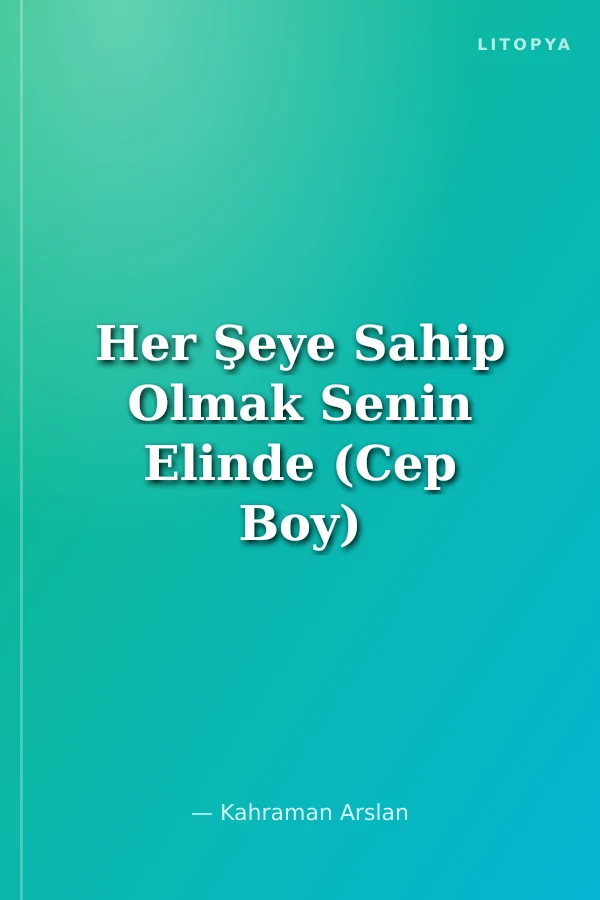 Her Şeye Sahip Olmak Senin Elinde (Cep Boy)