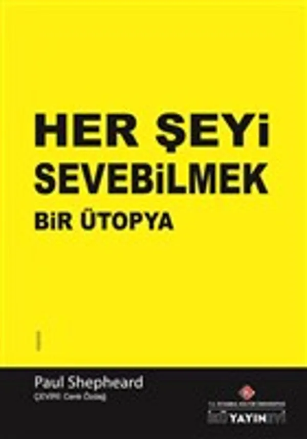 Her Şeyi Sevebilmek Bir Ütopya
