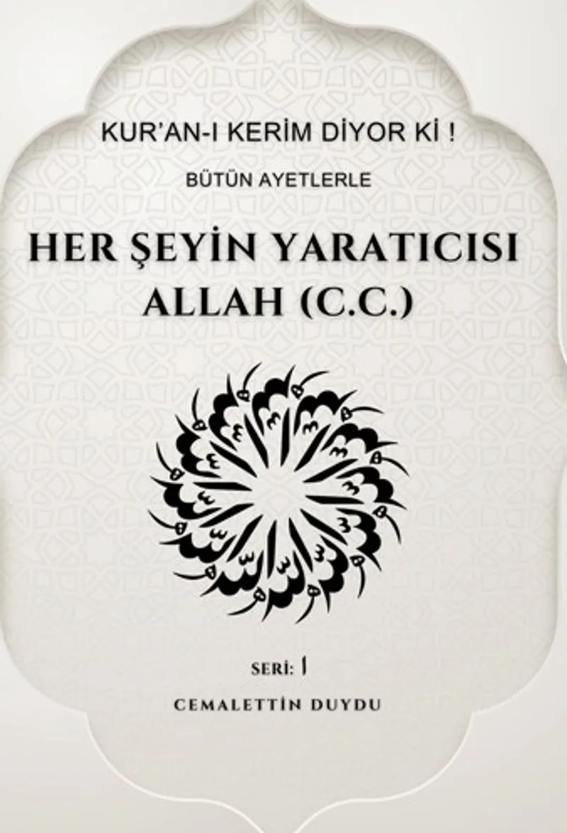 Her Şeyin Yaratıcısı Allah