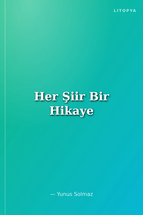 Her Şiir Bir Hikaye
