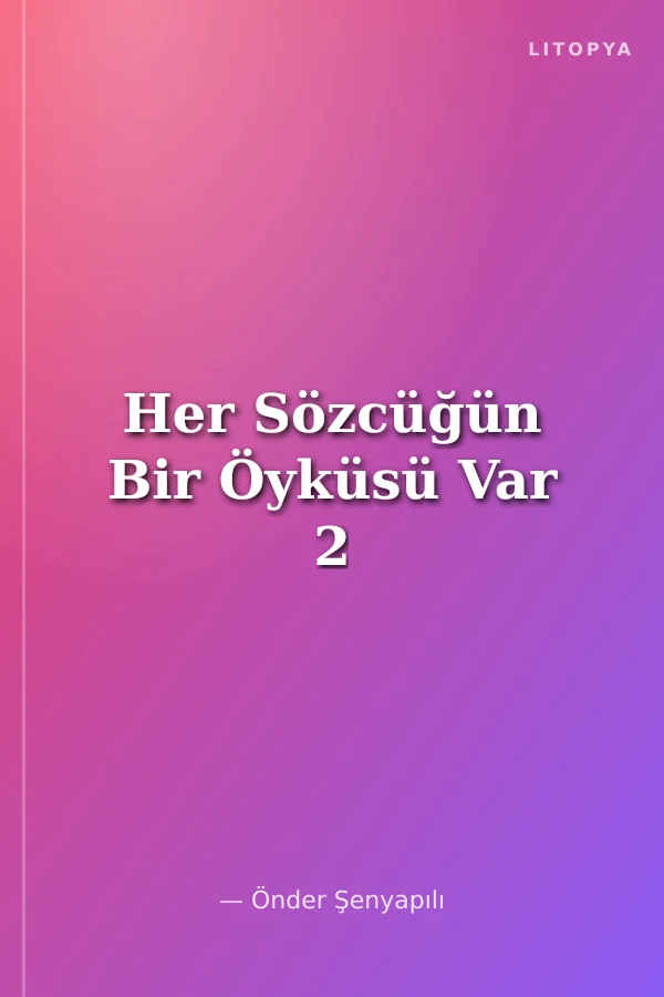 Her Sözcüğün Bir Öyküsü Var 2