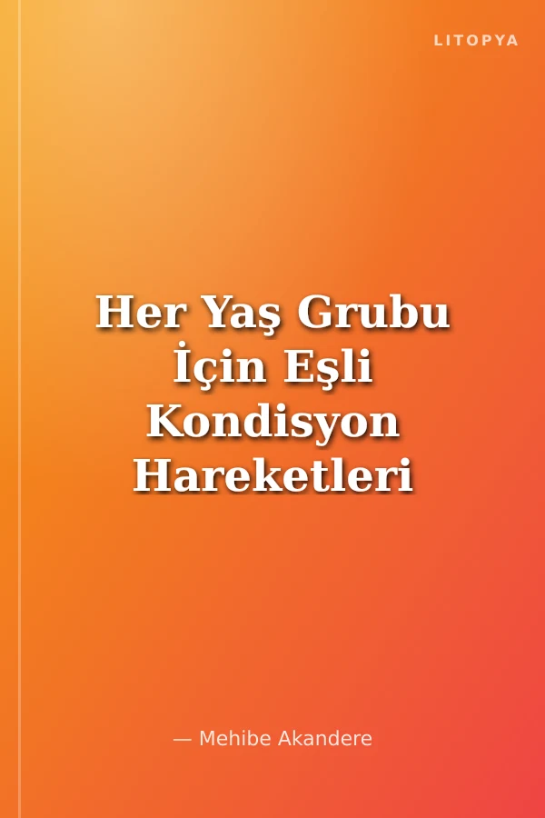 Her Yaş Grubu İçin Eşli Kondisyon Hareketleri
