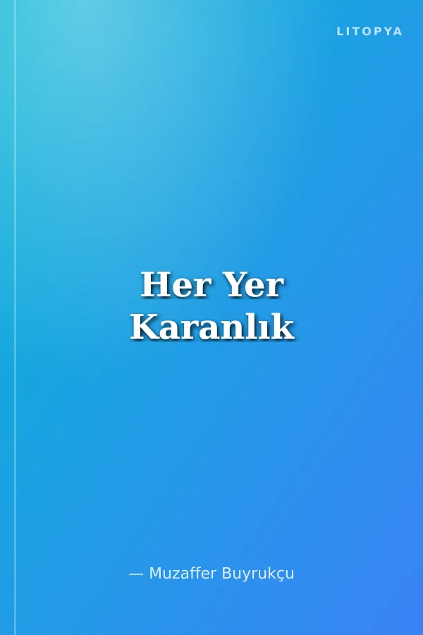 Her Yer Karanlık