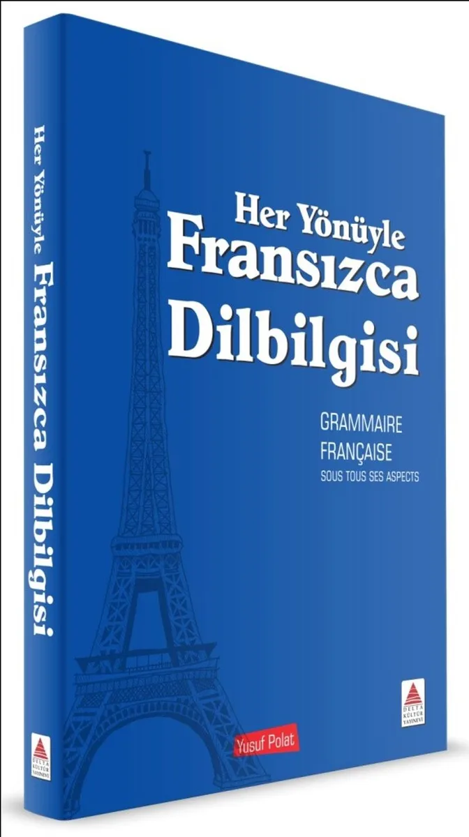 Her Yönüyle Fransızca Dilbilgisi