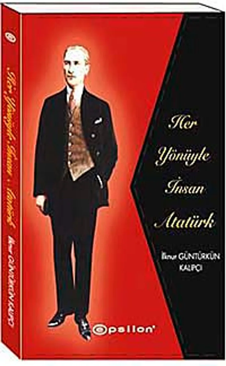 Her Yönüyle İnsan Atatürk (Ciltli)