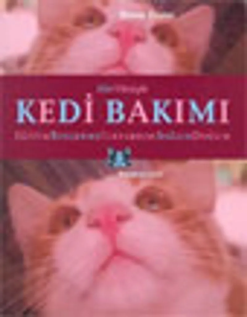 Her Yönüyle Kedi Bakımı