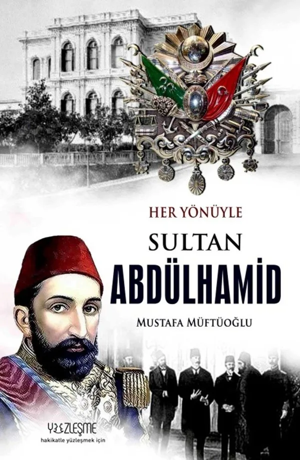 Her Yönüyle Sultan Abdülhamid