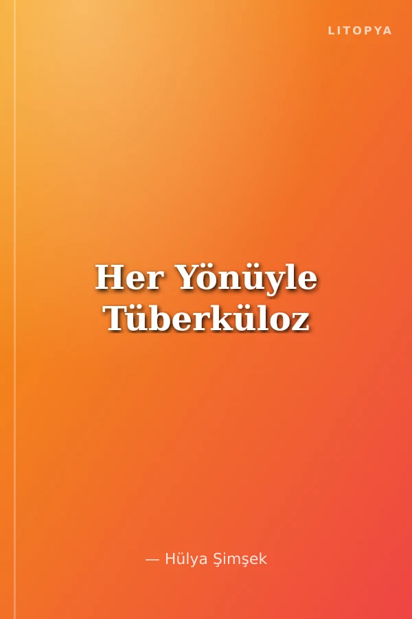 Her Yönüyle Tüberküloz