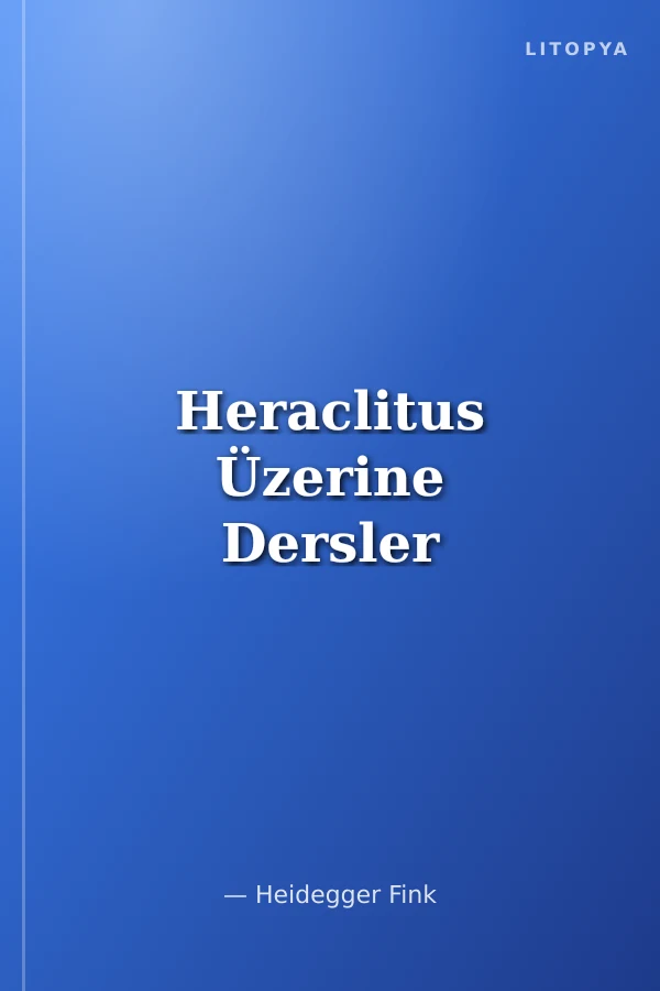 Heraclitus Üzerine Dersler
