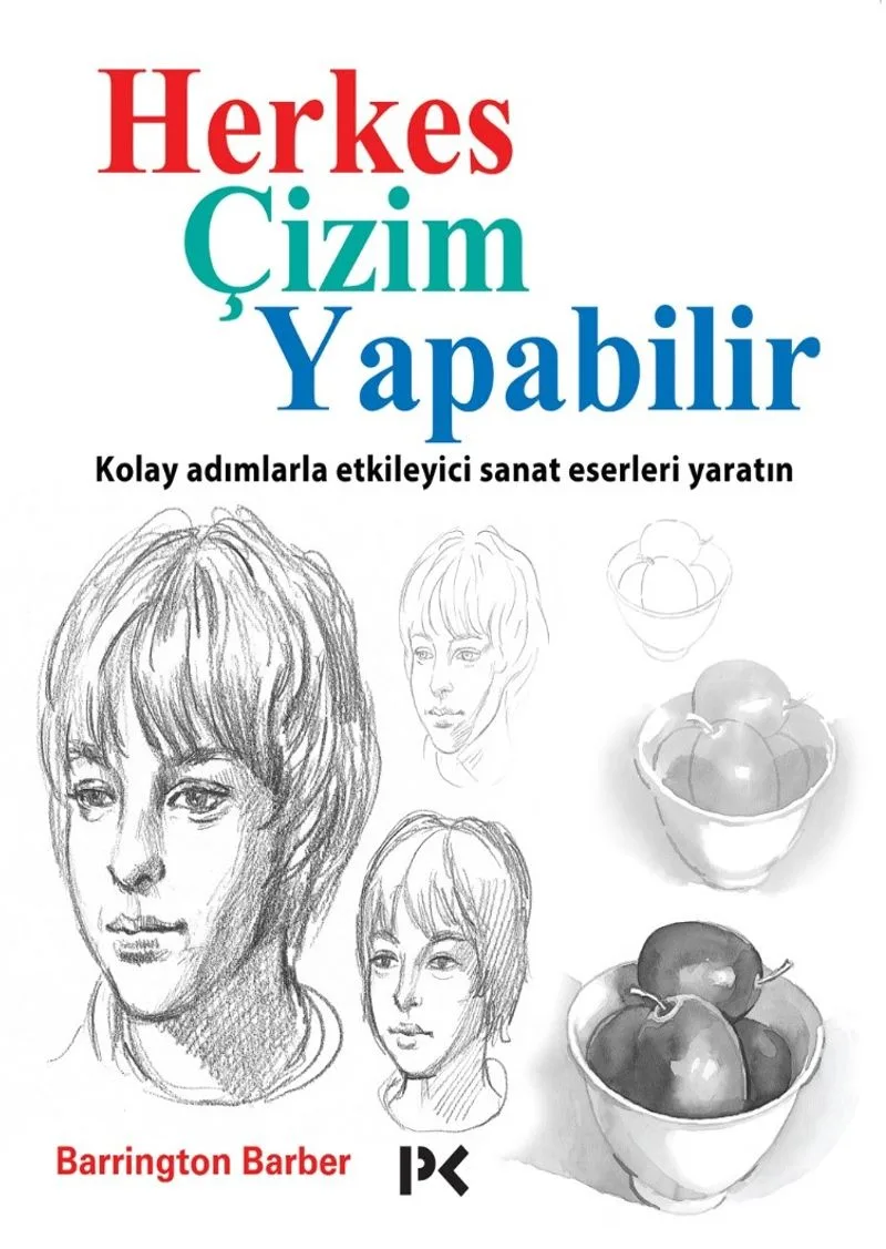 Herkes Çizim Yapabilir Kolay Adımlarla Etkileyici Sanat Eserleri Yaratın
