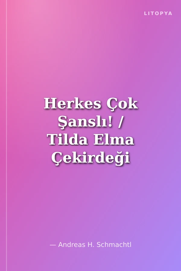 Herkes Çok Şanslı! / Tilda Elma Çekirdeği