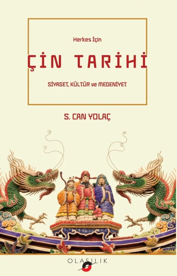 Herkes İçin Çin Tarihi Siyaset Kültür ve Medeniyet