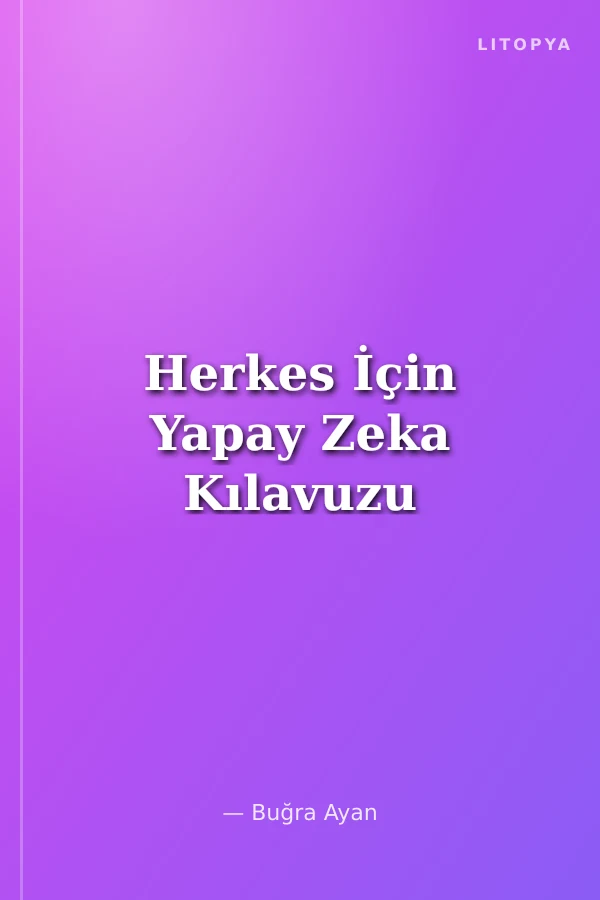 Herkes İçin Yapay Zeka Kılavuzu