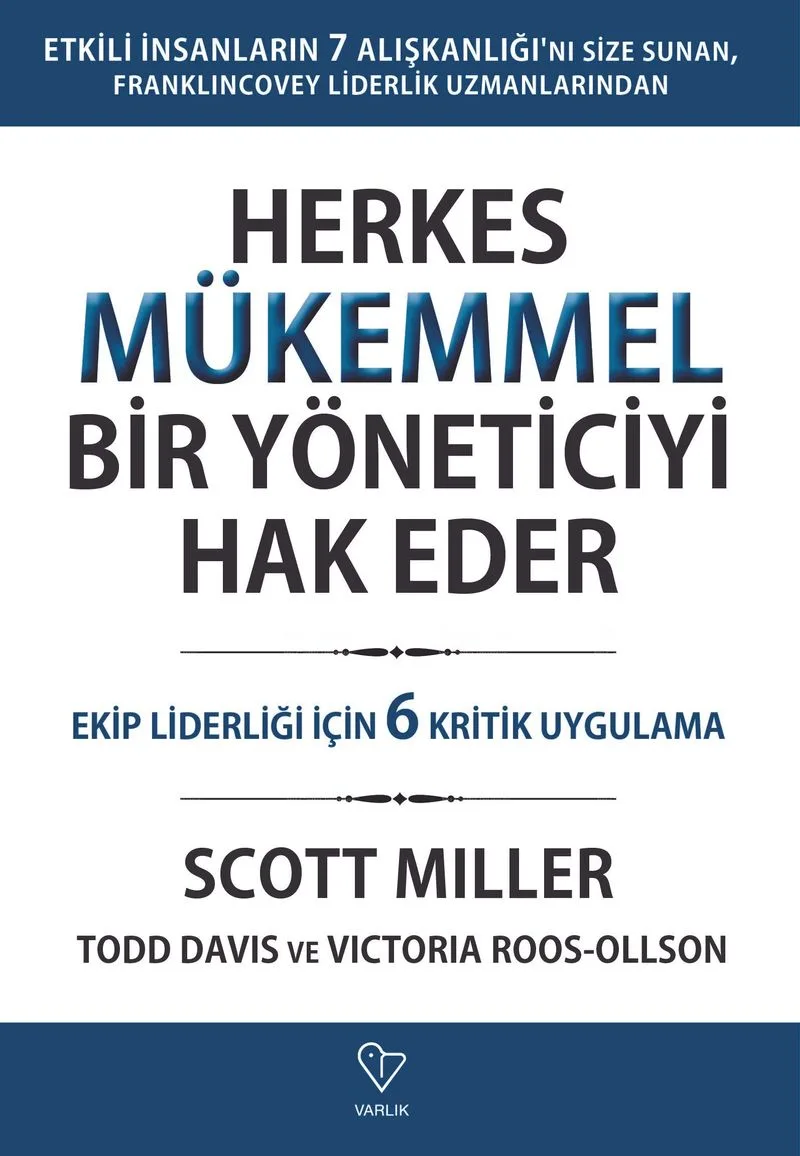 Herkes Mükemmel Bir Yöneticiyi Hak Eder Ekip Liderliği İçin 6 Kritik Uygulama