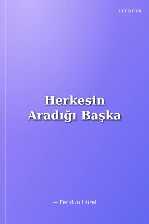 Herkesin Aradığı Başka