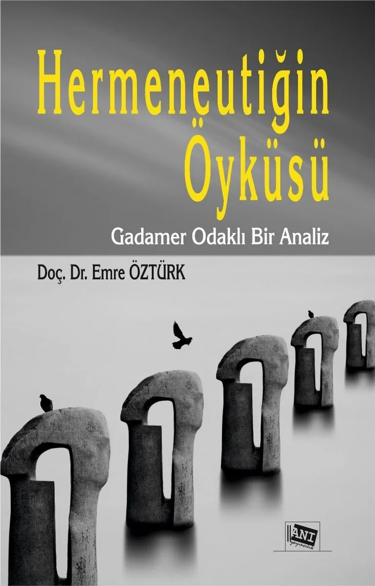 Hermeneutiğin Öyküsü Gadamer Odaklı Bir Analiz