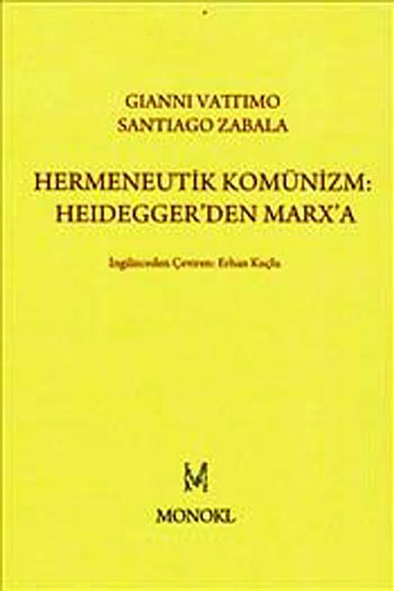 Hermeneutik Komünizm :Heidegger'den Marx'a