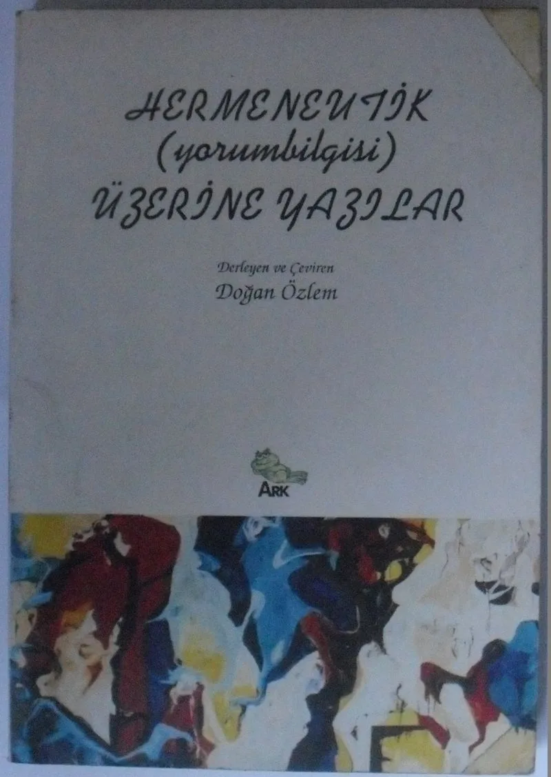 Hermeneutik (Yorumbilgisi) Üzerine Yazılar Kod: 12-E-29
