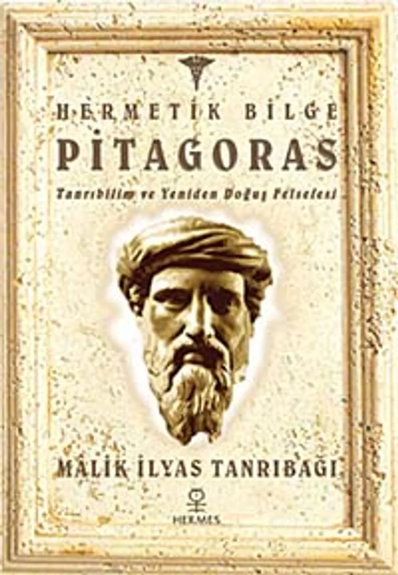 Hermetik Bilge Pitagoras Tanrıbilim ve Yeniden Doğuş Felsefesi