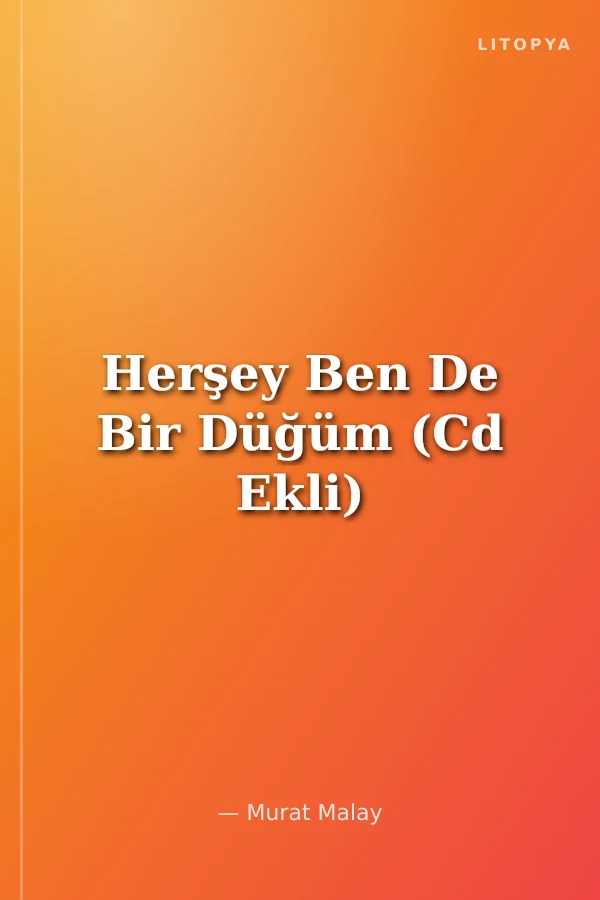 Herşey Ben De Bir Düğüm (Cd Ekli)