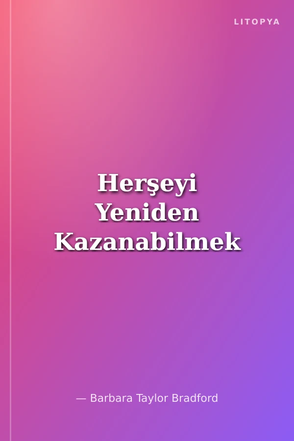 Herşeyi Yeniden Kazanabilmek