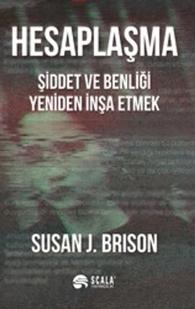 Hesaplaşma Şiddet ve Benliği Yeniden İnşa Etmek
