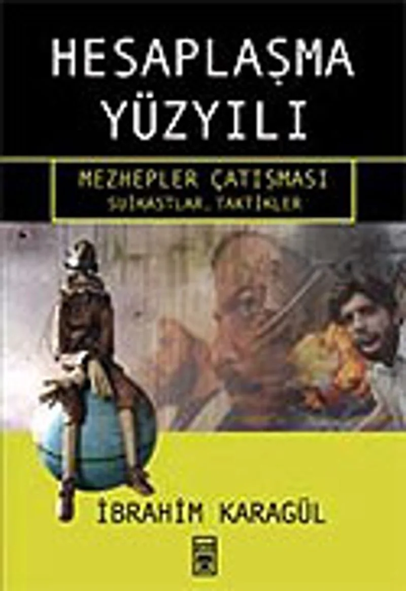 Hesaplaşma Yüzyılı / Mezhepler Çatışması
