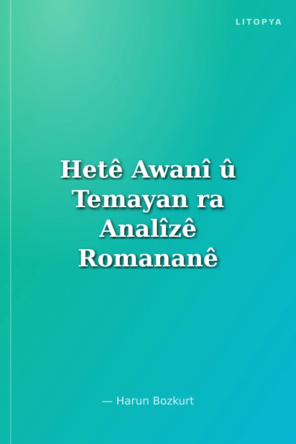 Hetê Awanî û Temayan ra Analîzê Romananê Deniz Gunduzî