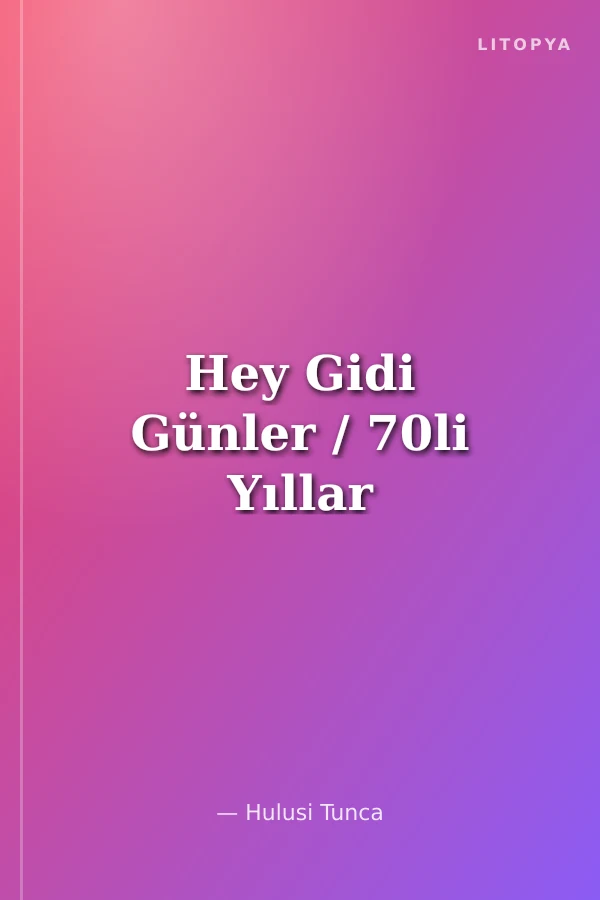 Hey Gidi Günler / 70li Yıllar