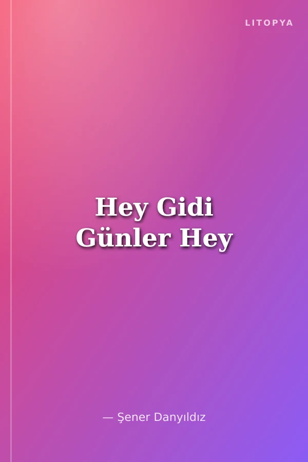 Hey Gidi Günler Hey